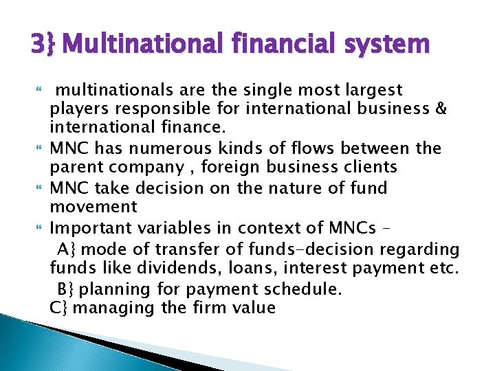 3} Multinational financial system multinationals are the single most largest players responsible for international