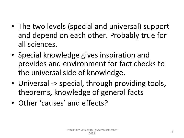  • The two levels (special and universal) support and depend on each other.