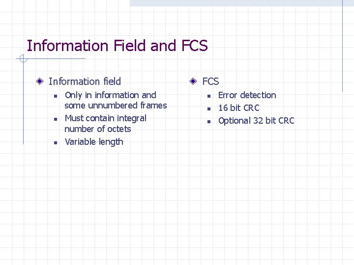 Information Field and FCS Information field n n n Only in information and some