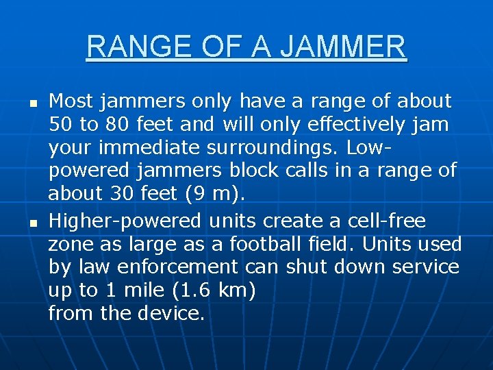 RANGE OF A JAMMER n n Most jammers only have a range of about