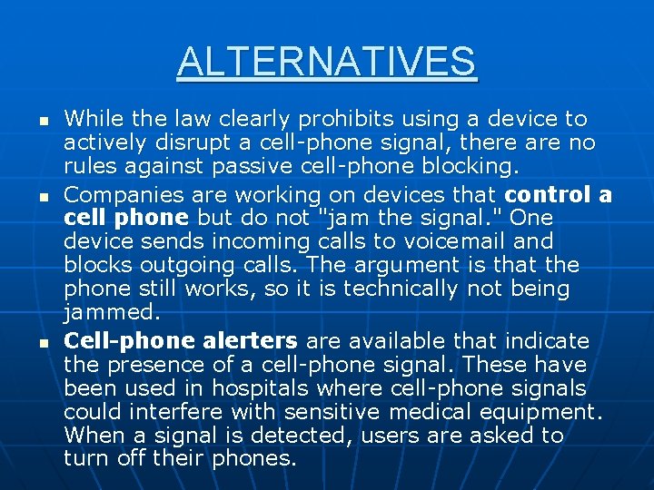 ALTERNATIVES n n n While the law clearly prohibits using a device to actively