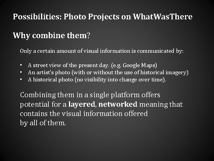 Possibilities: Photo Projects on What. Was. There Why combine them? Only a certain amount Possibilities: Photo Projects on What. Was. There Why combine them? Only a certain amount