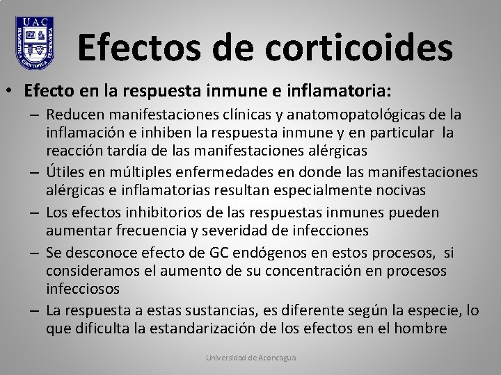 Efectos de corticoides • Efecto en la respuesta inmune e inflamatoria: – Reducen manifestaciones Efectos de corticoides • Efecto en la respuesta inmune e inflamatoria: – Reducen manifestaciones