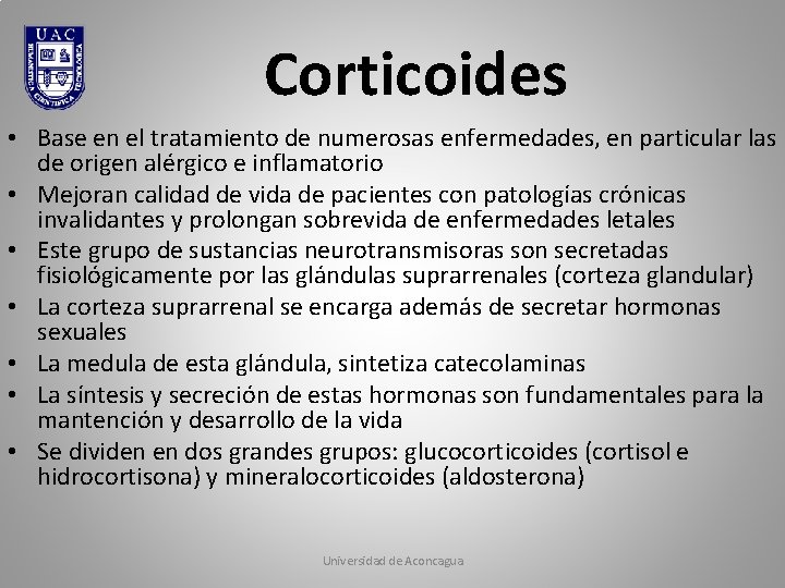 Corticoides • Base en el tratamiento de numerosas enfermedades, en particular las de origen Corticoides • Base en el tratamiento de numerosas enfermedades, en particular las de origen
