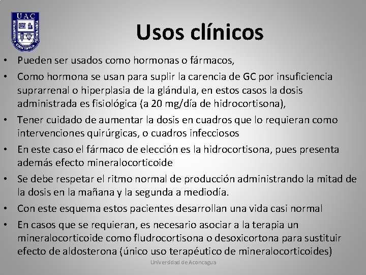 Usos clínicos • Pueden ser usados como hormonas o fármacos, • Como hormona se Usos clínicos • Pueden ser usados como hormonas o fármacos, • Como hormona se