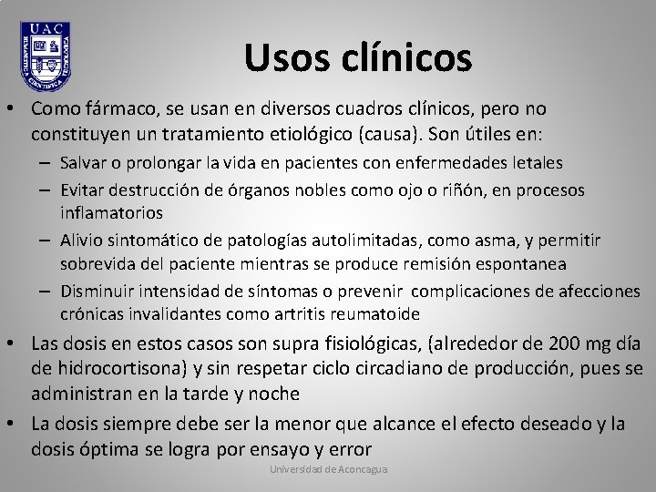 Usos clínicos • Como fármaco, se usan en diversos cuadros clínicos, pero no constituyen Usos clínicos • Como fármaco, se usan en diversos cuadros clínicos, pero no constituyen