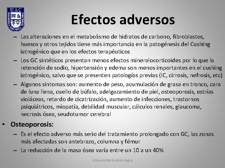 Efectos adversos – Las alteraciones en el metabolismo de hidratos de carbono, fibroblastos, huesos Efectos adversos – Las alteraciones en el metabolismo de hidratos de carbono, fibroblastos, huesos