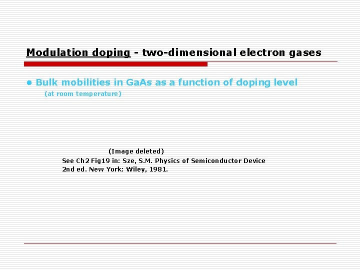 Modulation doping - two-dimensional electron gases • Bulk mobilities in Ga. As as a