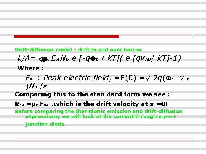 Drift-diffusion model - drift to and over barrier id/A= qμe Epk. ND e [-qΦb