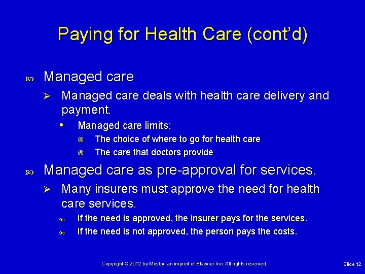 Paying for Health Care (cont’d) Managed care Ø Managed care deals with health care