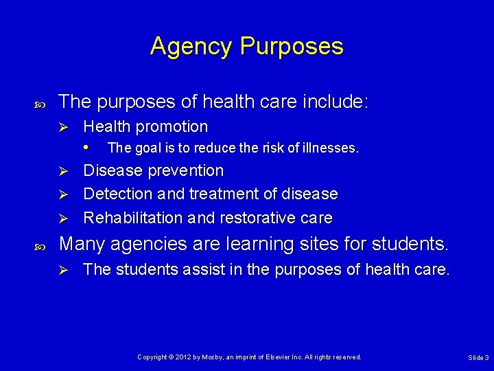 Agency Purposes The purposes of health care include: Ø Ø Health promotion • The