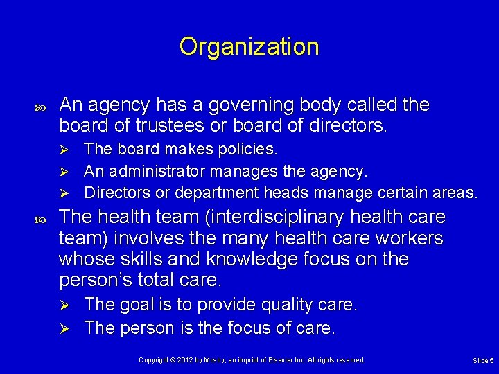 Organization An agency has a governing body called the board of trustees or board