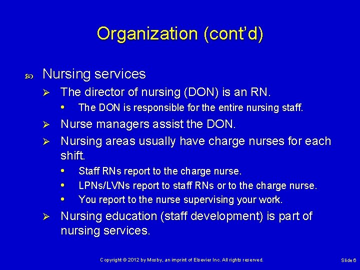 Organization (cont’d) Nursing services Ø Ø The director of nursing (DON) is an RN.