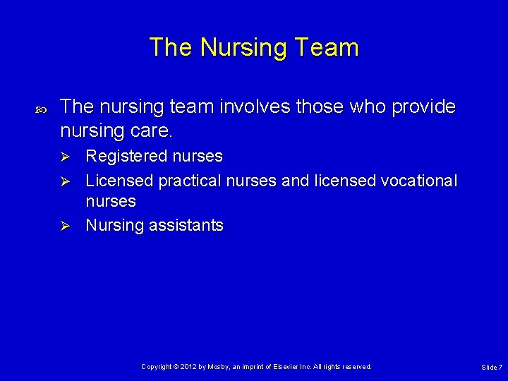 The Nursing Team The nursing team involves those who provide nursing care. Registered nurses