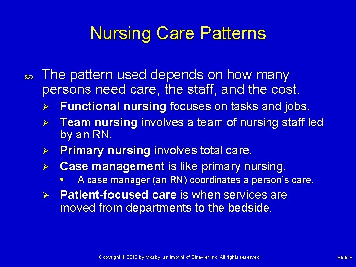 Nursing Care Patterns The pattern used depends on how many persons need care, the
