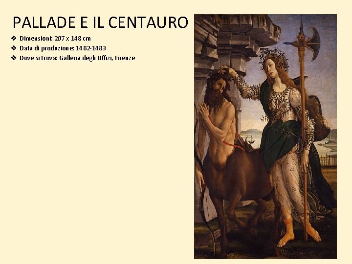 PALLADE E IL CENTAURO v Dimensioni: 207 x 148 cm v Data di produzione: PALLADE E IL CENTAURO v Dimensioni: 207 x 148 cm v Data di produzione: