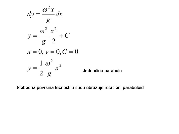 Jednačina parabole Slobodna površina tečnosti u sudu obrazuje rotacioni paraboloid 