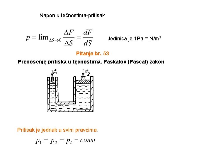 Napon u tečnostima-pritisak Jedinica je 1 Pa = N/m 2 Pitanje br. 53 Prenošenje