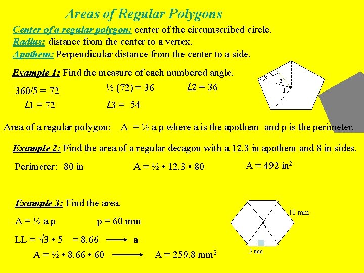 Areas of Regular Polygons Center of a regular polygon: center of the circumscribed circle. Areas of Regular Polygons Center of a regular polygon: center of the circumscribed circle.