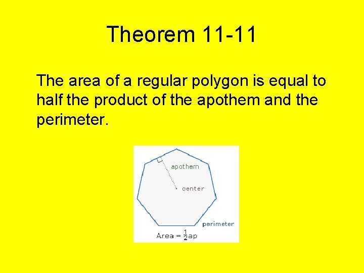 Theorem 11 -11 The area of a regular polygon is equal to half the Theorem 11 -11 The area of a regular polygon is equal to half the