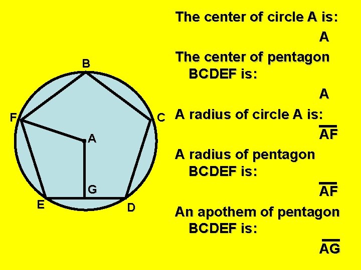 B F A G E D The center of circle A is: A The