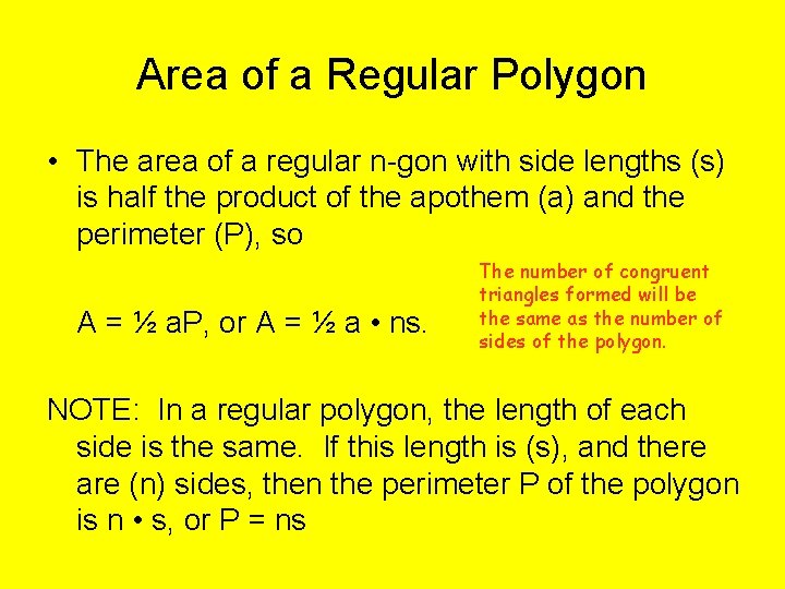 Area of a Regular Polygon • The area of a regular n-gon with side