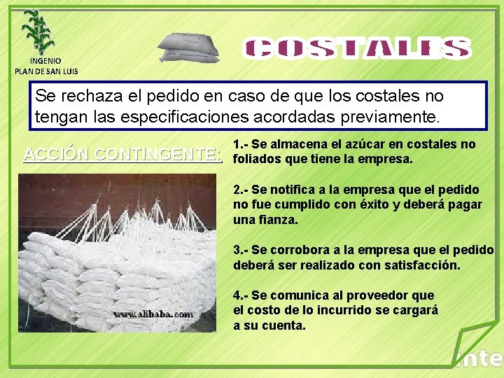 INGENIO PLAN DE SAN LUIS Se rechaza el pedido en caso de que los