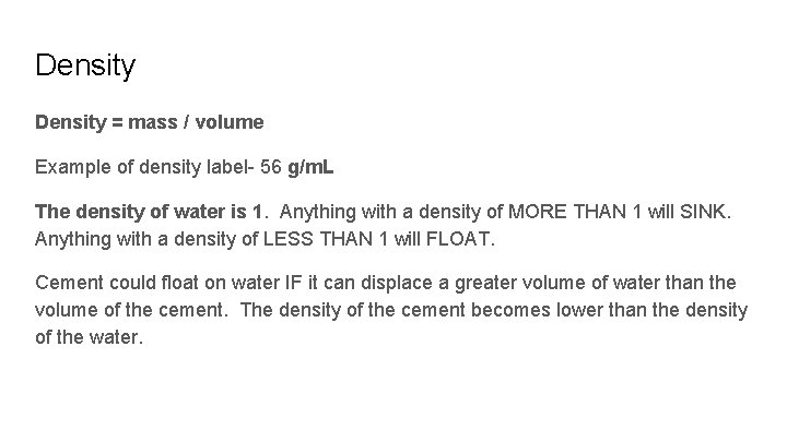 Density = mass / volume Example of density label- 56 g/m. L The density Density = mass / volume Example of density label- 56 g/m. L The density