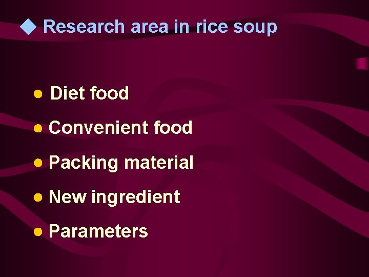  Research area in rice soup Diet food Convenient food Packing material New ingredient