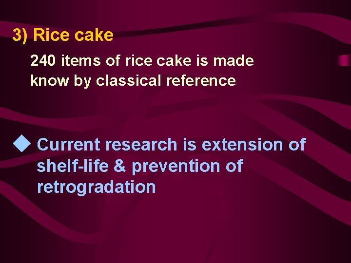 3) Rice cake 240 items of rice cake is made know by classical reference