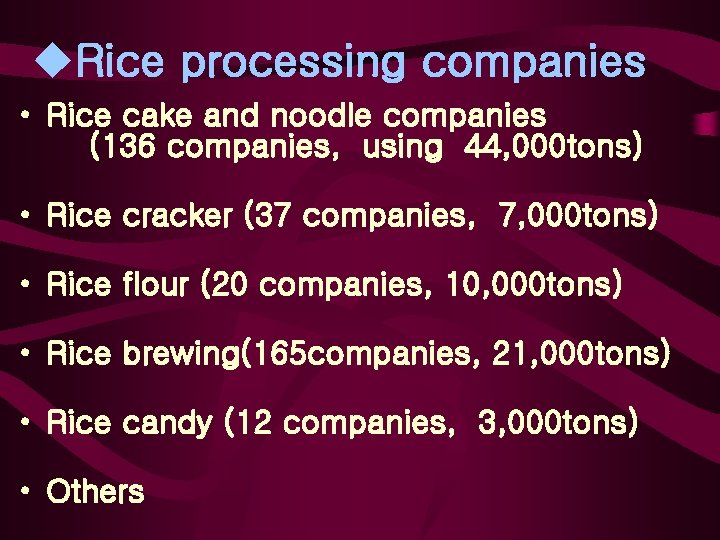 u. Rice processing companies • Rice cake and noodle companies (136 companies, using 44,