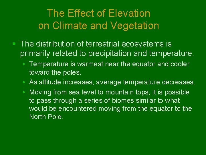 The Effect of Elevation on Climate and Vegetation § The distribution of terrestrial ecosystems The Effect of Elevation on Climate and Vegetation § The distribution of terrestrial ecosystems
