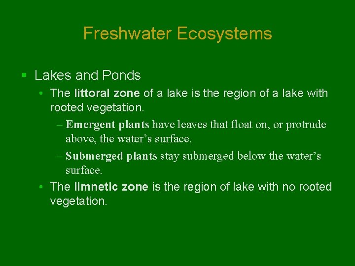 Freshwater Ecosystems § Lakes and Ponds • The littoral zone of a lake is Freshwater Ecosystems § Lakes and Ponds • The littoral zone of a lake is