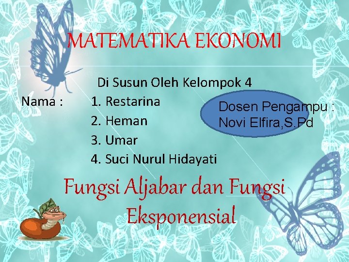 MATEMATIKA EKONOMI Nama : Di Susun Oleh Kelompok 4 1. Restarina Dosen Pengampu : MATEMATIKA EKONOMI Nama : Di Susun Oleh Kelompok 4 1. Restarina Dosen Pengampu :