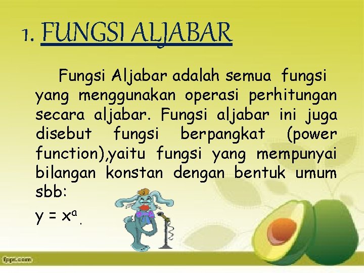 1. FUNGSI ALJABAR Fungsi Aljabar adalah semua fungsi yang menggunakan operasi perhitungan secara aljabar. 1. FUNGSI ALJABAR Fungsi Aljabar adalah semua fungsi yang menggunakan operasi perhitungan secara aljabar.