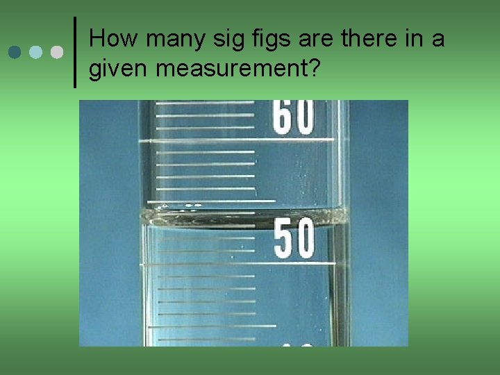 How many sig figs are there in a given measurement? 