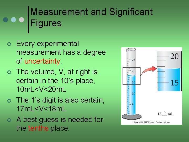 Measurement and Significant Figures ¢ ¢ Every experimental measurement has a degree of uncertainty.