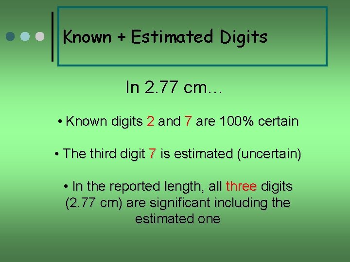 Known + Estimated Digits In 2. 77 cm… • Known digits 2 and 7