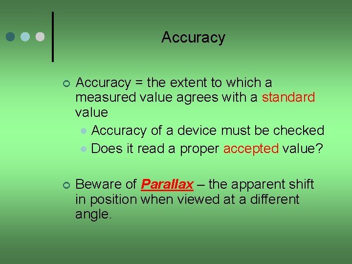 Accuracy ¢ Accuracy = the extent to which a measured value agrees with a