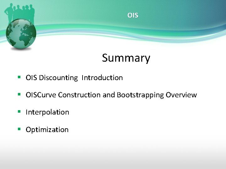 OIS Summary § OIS Discounting Introduction § OISCurve Construction and Bootstrapping Overview § Interpolation