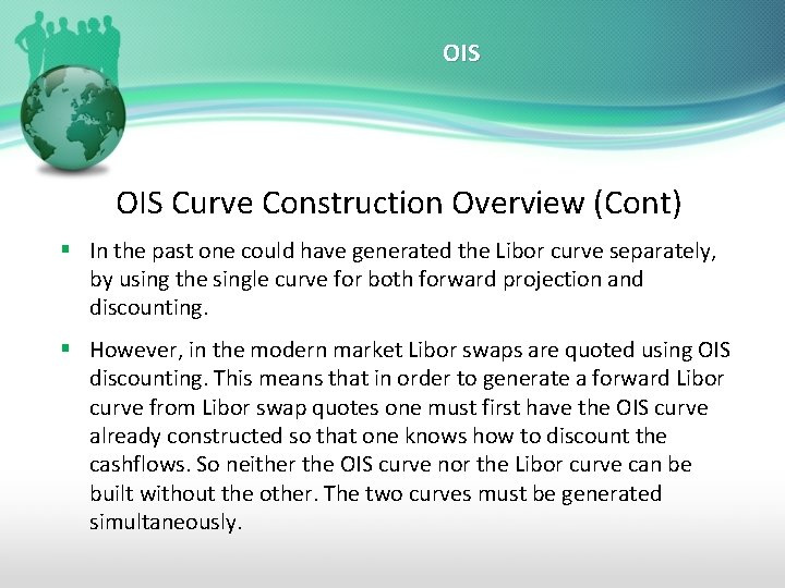 OIS Curve Construction Overview (Cont) § In the past one could have generated the