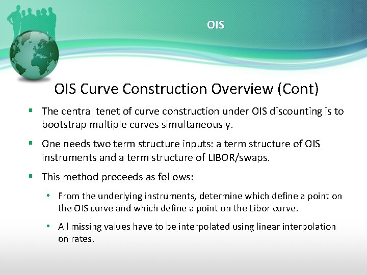 OIS Curve Construction Overview (Cont) § The central tenet of curve construction under OIS