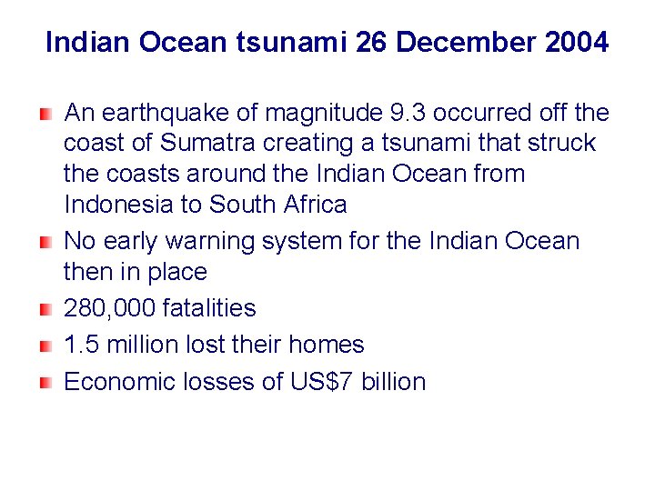 Indian Ocean tsunami 26 December 2004 An earthquake of magnitude 9. 3 occurred off