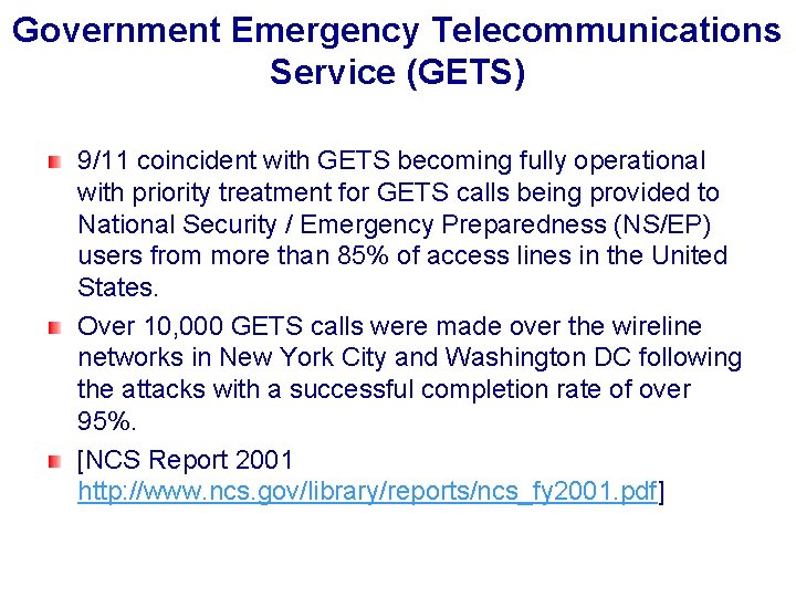 Government Emergency Telecommunications Service (GETS) 9/11 coincident with GETS becoming fully operational with priority