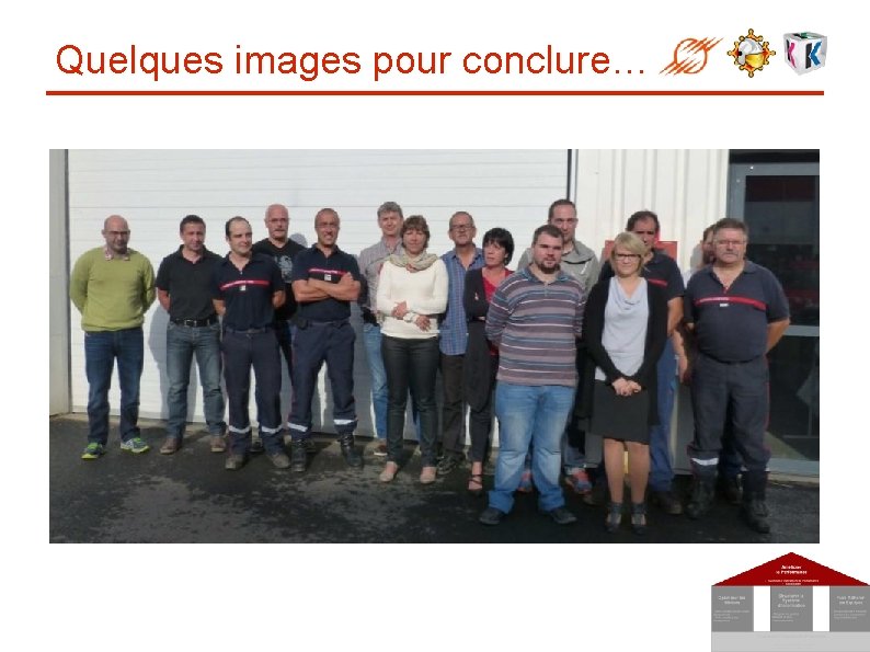 Quelques images pour conclure… 