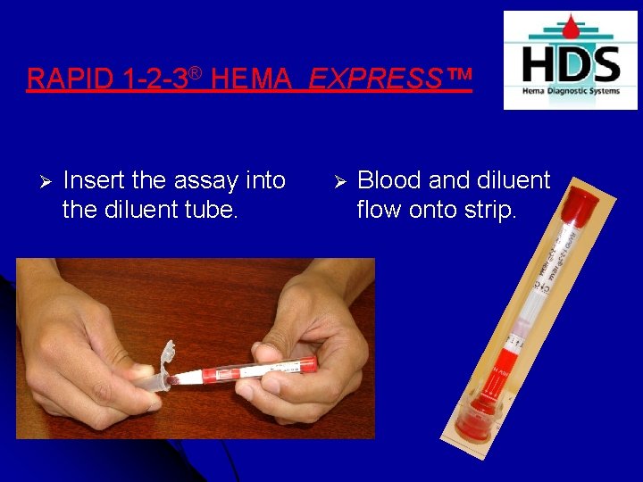 RAPID 1 -2 -3® HEMA EXPRESS™ Ø Insert the assay into the diluent tube.