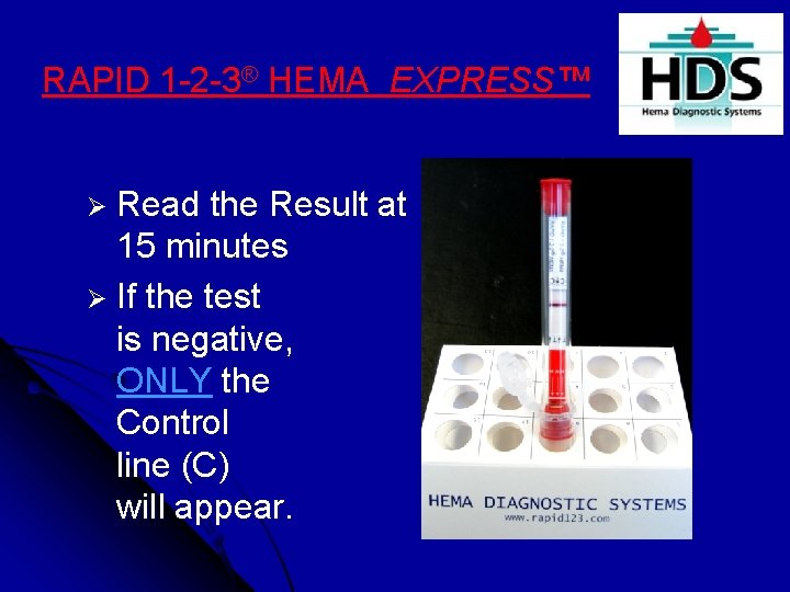 RAPID 1 -2 -3® HEMA EXPRESS™ Ø Read the Result at 15 minutes Ø