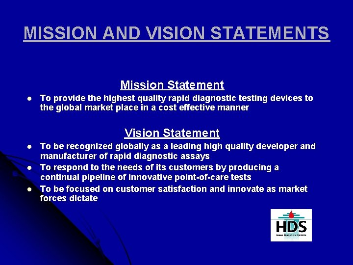 MISSION AND VISION STATEMENTS Mission Statement l To provide the highest quality rapid diagnostic