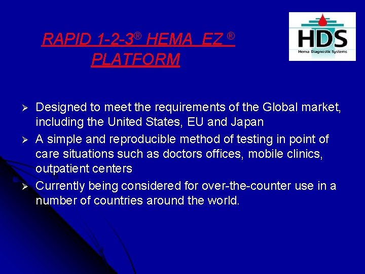 RAPID 1 -2 -3® HEMA EZ ® PLATFORM Ø Ø Ø Designed to meet