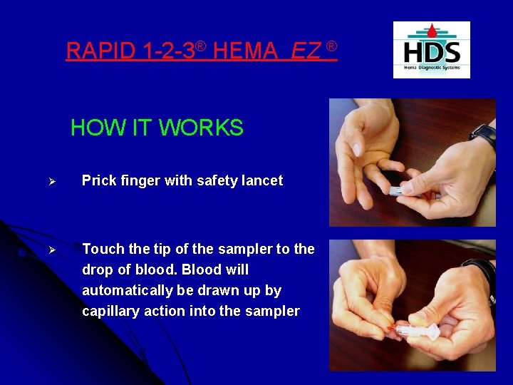 RAPID 1 -2 -3® HEMA EZ ® HOW IT WORKS Ø Prick finger with